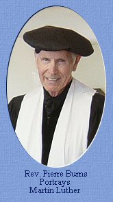 Rev. Pierre Burns as the great Lutheran Reformer, Martin Luther. Picture of Rev. Pierre Burns as the great Lutheran Reformer, Martin Luther.